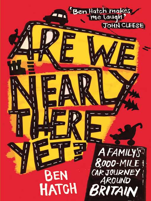 Title details for Are We Nearly There Yet? by Ben Hatch - Available